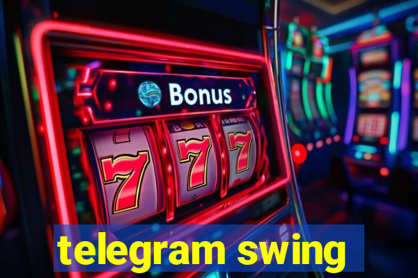 telegram swing